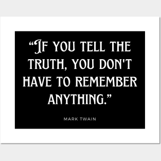 Mark Twain - If you tell the truth, you don't have to remember anything. Posters and Art